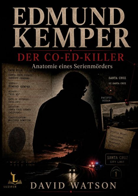 Text: „Edmund Kemper: Der Co-Ed-Killer. Anatomie eines Serienmörders.” Silhouette, Küste bei Nacht, Polizeilichter.
