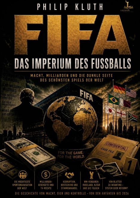 „FIFA: Das Imperium des Fußballs“ – Macht, Milliarden und die dunkle Seite des Spiels. Globus, Geldstapel, Fahnen.