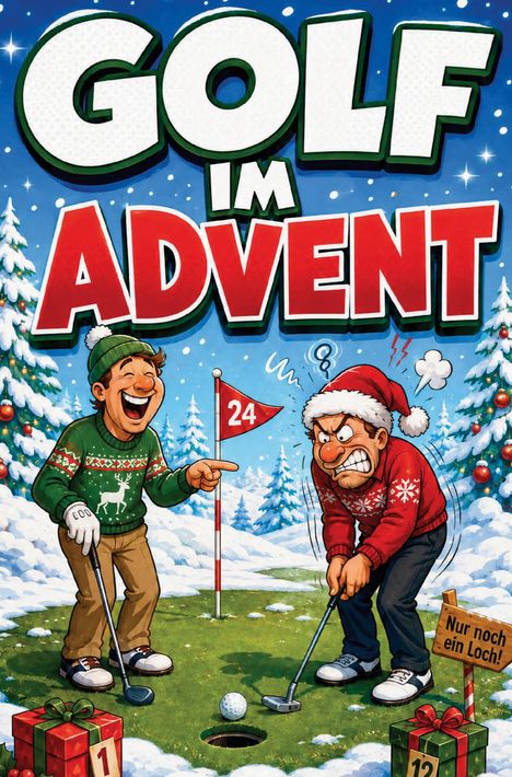 "Golf im Advent", Flagge mit "24", Schild mit "Nur noch ein Loch!". Zwei Männer im Schnee, einer lacht, der andere verärgert.