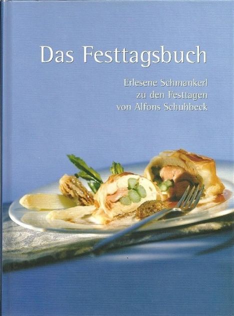 Alfons Schuhbeck: Schuhbeck, A: Festtagsbuch, Buch