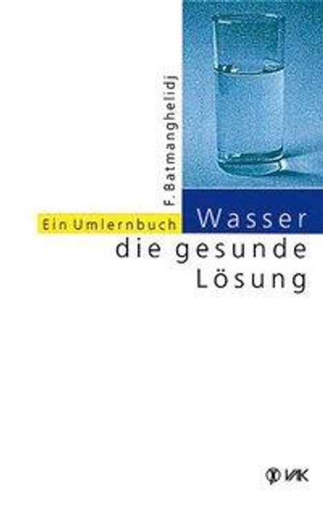 Faridun Batmanghelidj: Wasser, die gesunde Lösung, Buch