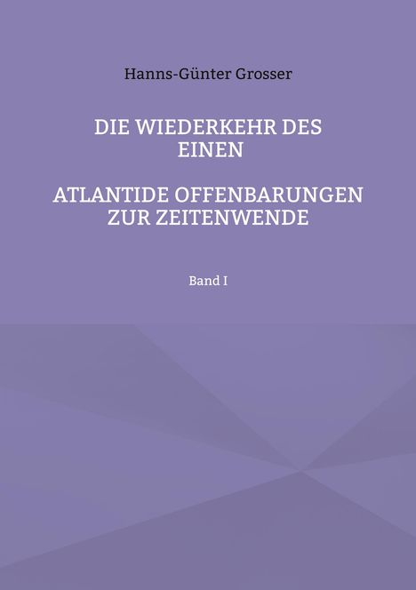 Hanns-Günter Grosser: Die Wiederkehr des Einen, Buch