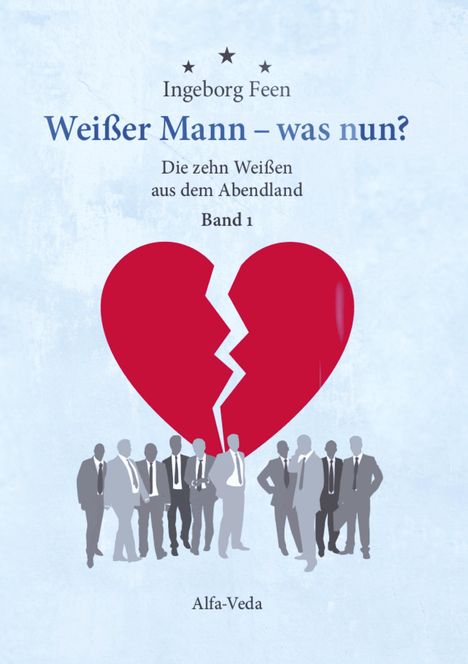 Ingeborg Feen: Weißer Mann - was nun? Die zehn Weißen aus dem Abendland Band 1, Buch