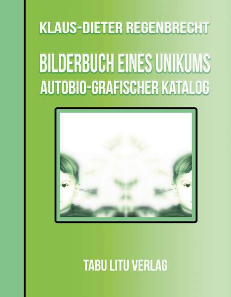 Klaus-Dieter Regenbrecht: BilderBuch eines Unikums, Buch