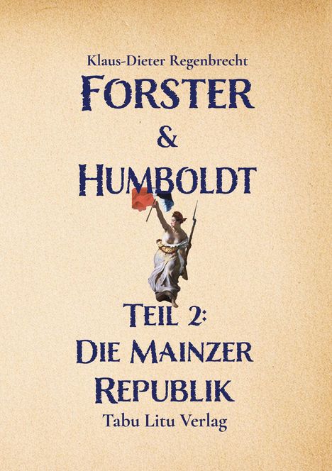 Klaus-Dieter Regenbrecht: Forster & Humboldt, Buch