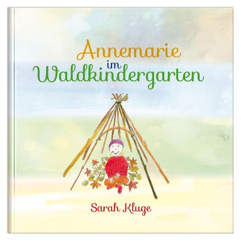 Sarah Kluge: Annemarie im Waldkindergarten, Buch