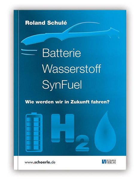 Roland Schulé: Batterie Wasserstoff SynFuel, Buch