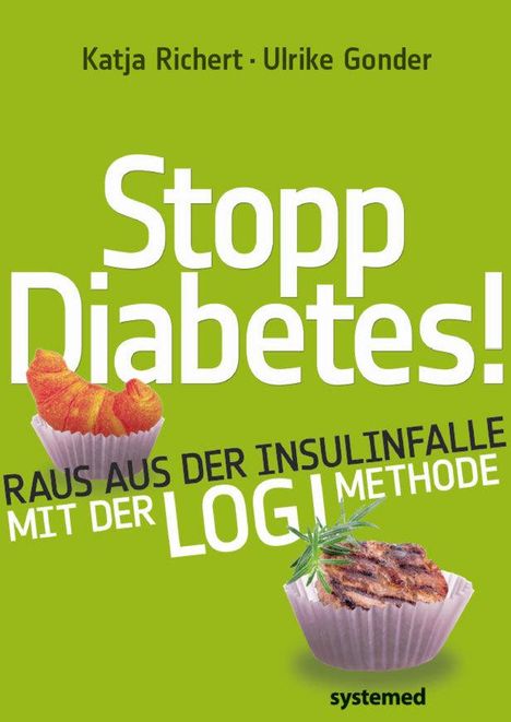 Katja Richert: Stopp Diabetes - Raus aus der Insulinfalle dank der LOGI-Methode, Buch