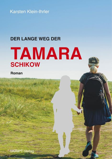 Karsten Klein-Ihrler: Der lange Weg der Tamara Schikow, Buch