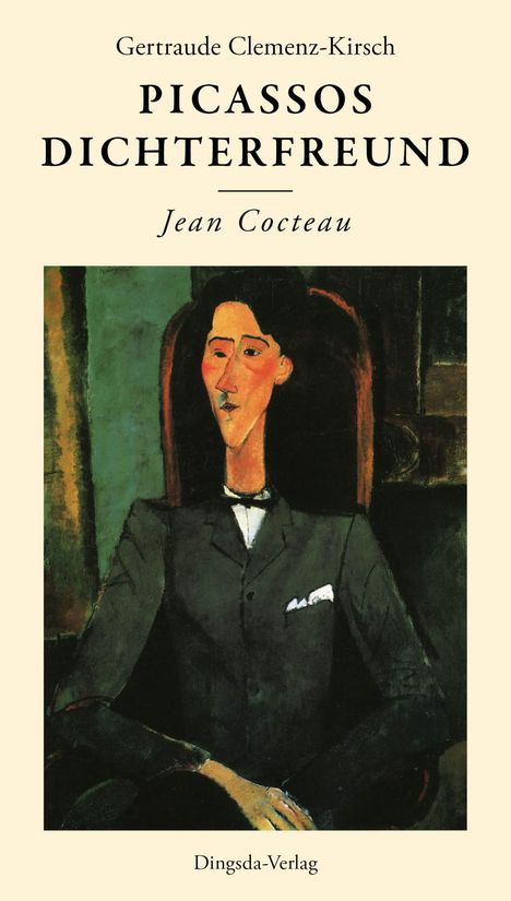 Gertraude Clemenz-Kirsch: Clemenz-Kirsch, G: Picassos Dichterfreund Jean Cocteau, Buch