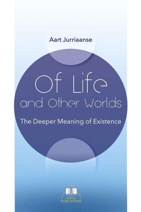 „Aart Jurriaanse. Of Life and Other Worlds. The Deeper Meaning of Existence. Logo von Bridges Publishing mit offenem Buch.“