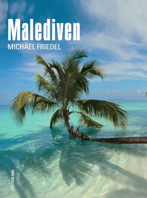Michael Friedel: Bildband Malediven, Buch