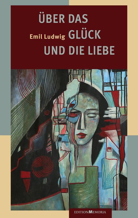 Emil Ludwig: Über das Glück und die Liebe, Buch