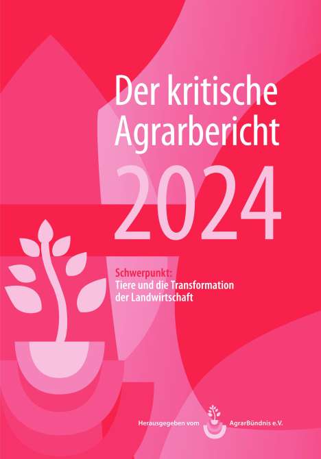 Landwirtschaft - Der kritische Agrarbericht. Daten, Berichte, Hintergründe,... / Landwirtschaft - Der kritische Agrarbericht 2024, Buch