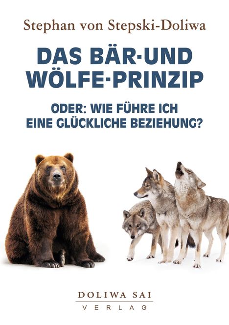 Stephan Von Stepski-Doliwa: Das Bär und Wölfe Prinzip, Buch