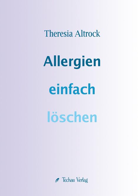 Theresia Altrock: Allergien einfach löschen, Buch
