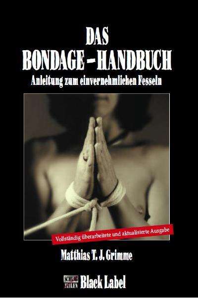 Matthias T. J. Grimme: Das Bondage-Handbuch, Buch