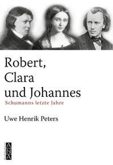 Uwe H. Peters: Peters, U: Robert, Clara und Johannes, Buch