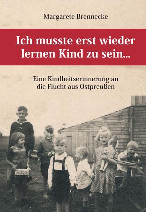 Margarete Brennecke: Ich musste erst wieder lernen Kind zu sein..., Buch