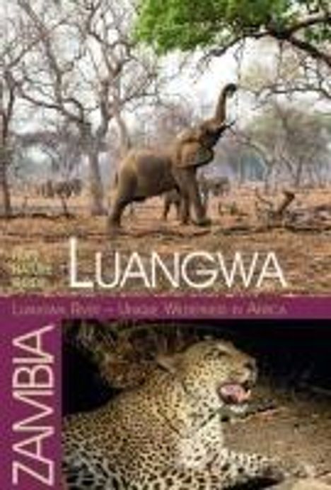 Ilona Hupe: Luangwa River - Unique Wilderness in Africa, Buch