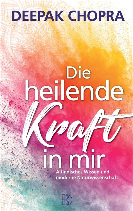 Deepak Chopra: Die heilende Kraft in mir, Buch