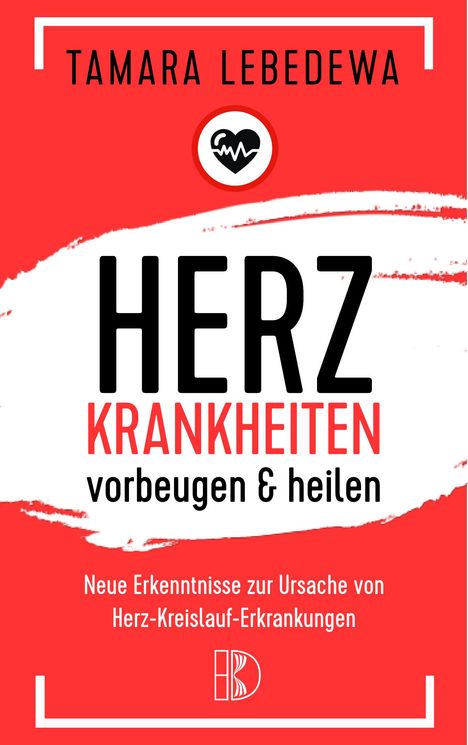 Tamara Lebedewa: Herzinfarkt vorbeugen und heilen, Buch