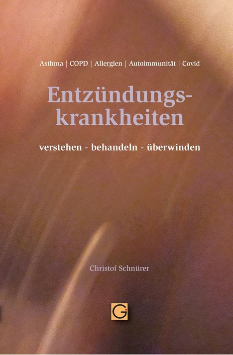 Christof Schnürer: Entzündungskrankheiten verstehen-behandeln-überwinden, Buch