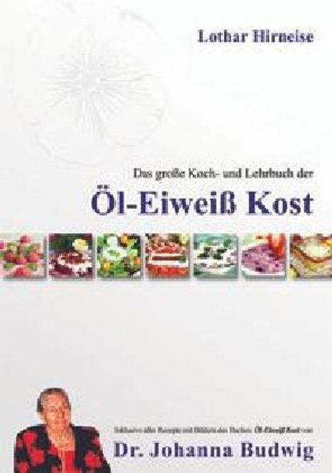 Lothar Hirneise: Das große Koch- und Lehrbuch der Öl Eiweiß Kost, Buch