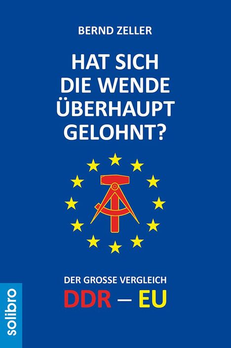 Bernd Zeller: Hat sich die Wende überhaupt gelohnt?, Buch