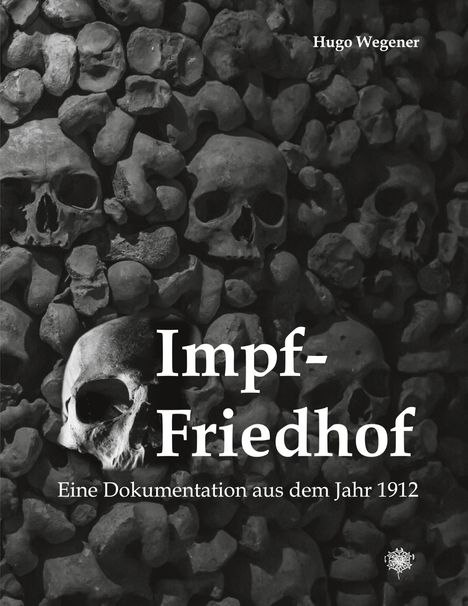 Hugo Wegener: Impf-Friedhof, Buch