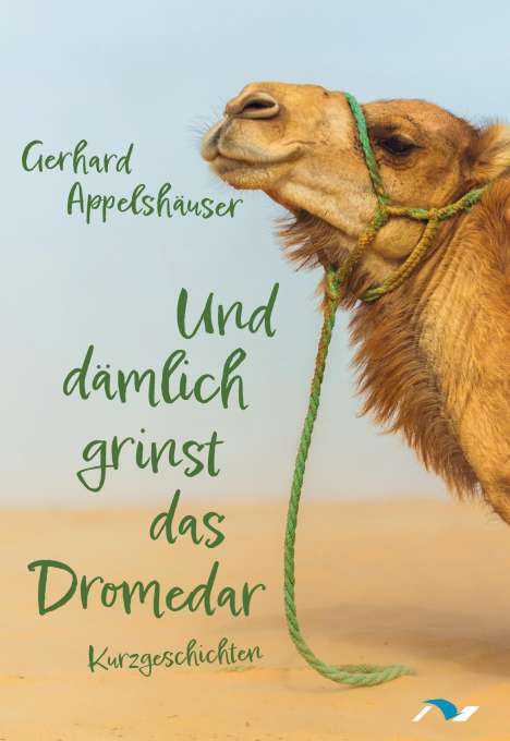 Gerhard Appelshäuser: Und dämlich grinst das Dromedar, Buch