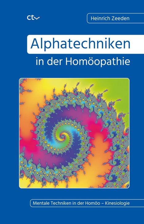 "Alphatechniken in der Homöopathie" von Heinrich Zeeden, spiralförmige bunte Illustration in der Mitte.