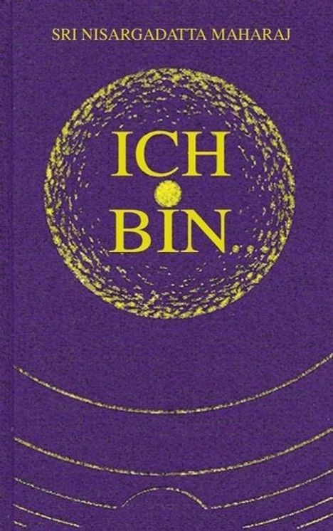 Nisargadatta Maharaj: Ich bin. Teil 1, Buch