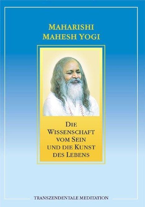 Maharishi Mahesh Yogi: Die Wissenschaft vom Sein und die Kunst des Lebens, Buch