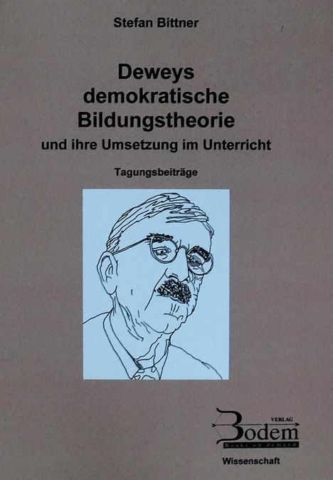 Stefan Bittner: Deweys demokratische Bildungstheorie und ihre Umsetzung im Unterricht, Buch