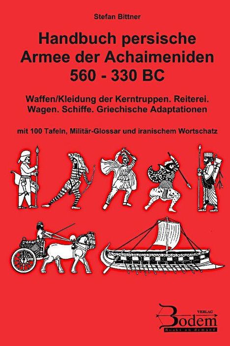 Text: Handbuch persische Armee der Achaimeniden 560 - 330 BC. Illustration von Kriegern, Wagen und Schiffen.