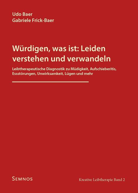 Udo Baer: Würdigen, was ist: Leiden verstehen und verwandeln, Buch