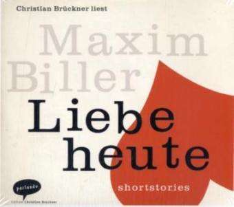 Maxim Biller: Liebe heute, 2 CDs