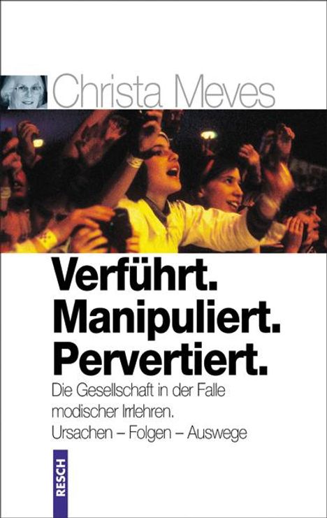 Christa Meves: Verführt. Manipuliert. Pervertiert, Buch