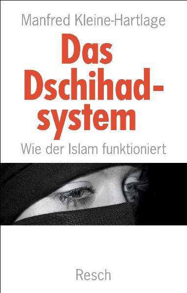 Manfred Kleine-Hartlage: Das Dschihadsystem - Wie der Islam funktioniert, Buch