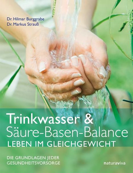 Hilmar Burggrabe: Trinkwasser &amp; Säure-Basen-Balance - Leben im Gleichgewicht, Buch