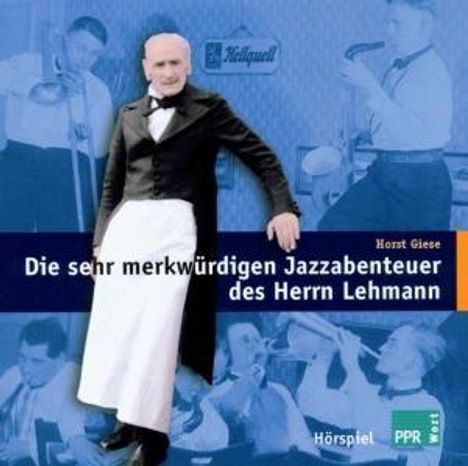 Horst Giese: Die sehr merkwürdigen Jazzabenteur des Herrn Lehmann, CD