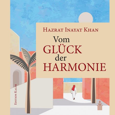 "HAZRAT INAYAT KHAN Vom GLÜCK der HARMONIE", stilisierte Landschaft mit Palme und Person im roten Gewand.