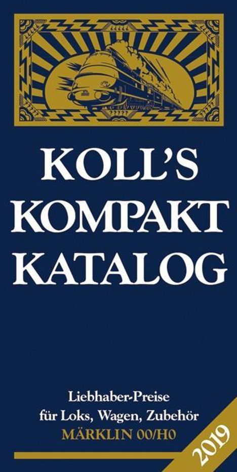 Joachim Koll: Koll's Kompaktkatalog Märklin 00/H0 2019, Buch