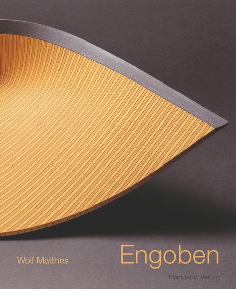 Wolf Matthes: Engoben und andere tonige Überzüge auf Keramik, Buch