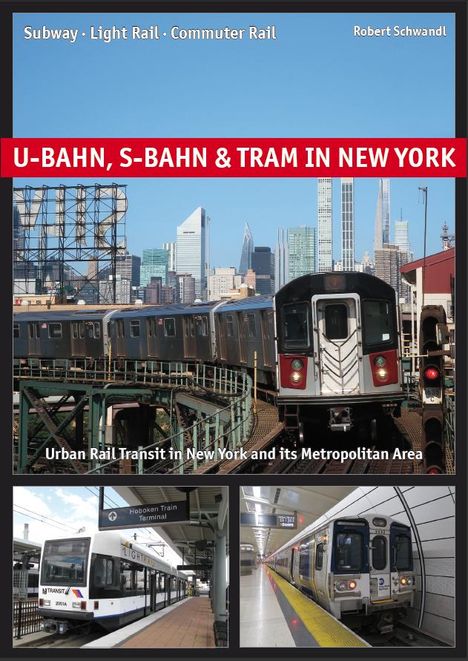 Robert Schwandl: U-Bahn, S-Bahn &amp; Tram in New York, Buch