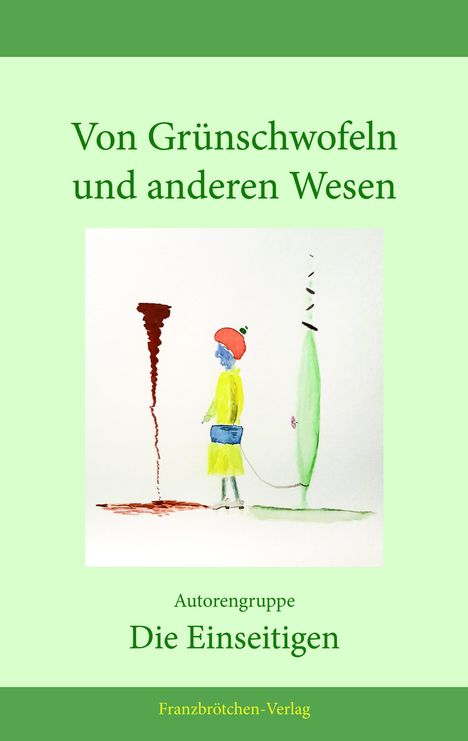 Manfred Beseler: Von Grünschwofeln und anderen Wesen, Buch