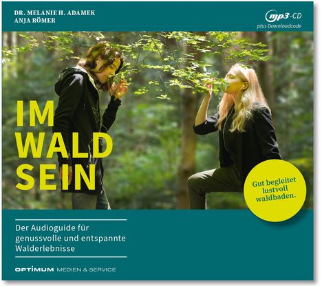 Melanie H. Adamek: IM-WALD-SEIN. Der Audioguide für genussvolle und entspannte Walderlebnisse, MP3-CD