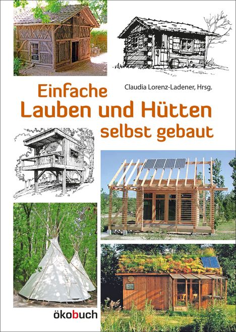 Einfache Lauben und Hütten selbst gebaut, Buch