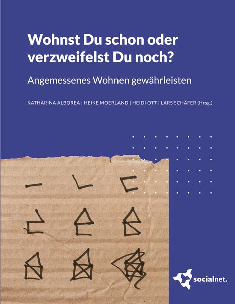 Titel: "Wohnst Du schon oder verzweifelst Du noch?"  
Untertitel: "Angemessenes Wohnen gewährleisten"  
Verlag: socialnet  
Illustration: Notizen auf Karton.